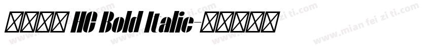 更紗黑體 HC Bold Italic字体转换